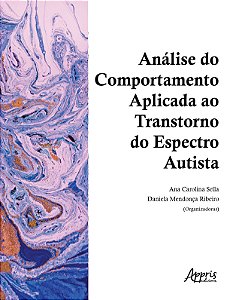 ANÁLISE DO COMPORTAMENTO APLICADA AO TRANSTORNO DO ESPECTRO AUTISTA - VOL. 1