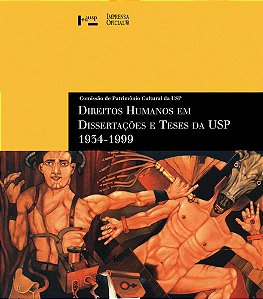 DIREITOS HUMANOS EM DISSERTAÇÕES E TESES DA USP - VOL. 1