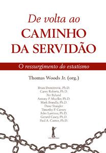 DE VOLTA AO CAMINHO DA SERVIDÃO - O RESSURGIMENTO DO ESTATISMO