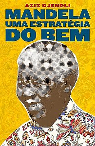 MANDELA, UMA ESTRATÉGIA DO BEM