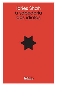 A SABEDORIA DOS IDIOTAS