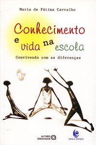 CONHECIMENTO E VIDA NA ESCOLA