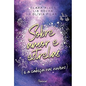 SOBRE AMOR E ESTRELAS (E A CABEÇA NAS NUVENS)