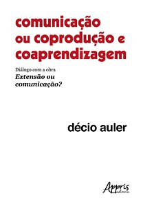 COMUNICAÇÃO OU COPRODUÇÃO E COAPRENDIZAGEM