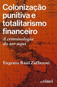 COLONIZAÇÃO PUNITIVA E TOTALITARISMO FINANCEIRO