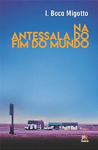 NA ANTESSALA DO FIM DO MUNDO