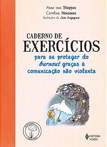 CADERNO DE EXERCÍCIOS PARA SE PROTEGER DO BURNOUT GRAÇAS A COMUNICAÇÃO NÃO VIOLENTA
