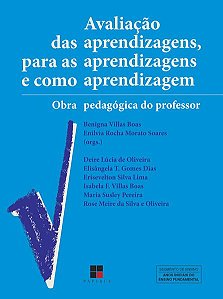 AVALIAÇÃO DAS APRENDIZAGENS, PARA AS APRENDIZAGENS E COMO APRENDIZAGEM: