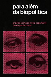 PARA ALÉM DA BIOPOLÍTICA - VOL. 1