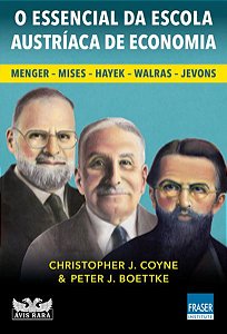 O ESSENCIAL DA ESCOLA AUSTRÍACA DE ECONOMIA