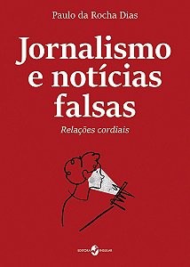 JORNALISMO E NOTÍCIAS FALSAS