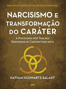 NARCISISMO E TRANSFORMAÇÃO DO CARÁTER
