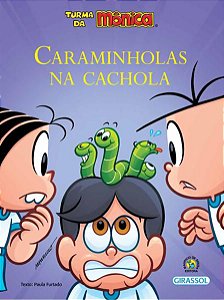 TURMA DA MÔNICA - AMOR-PERFEITO - CARAMINHOLAS NA CACHOLA