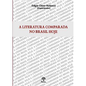 A LITERATURA COMPARADA NO BRASIL HOJE