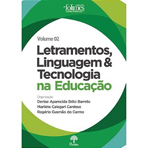 LETRAMENTOS, LINGUAGEM & TECNOLOGIA NA EDUCAÇÃO
