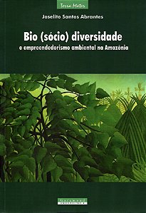 BIO(SÓCIO)DIVERSIDADE E EMPREENDEDORISMO AMBIENTAL NA AMAZÔNI