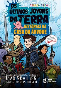 OS ÚLTIMOS JOVENS DA TERRA: HISTÓRIAS DA CASA DA ÁRVORE