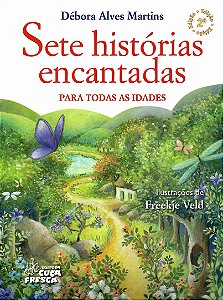 SETE HISTÓRIAS ENCANTADAS PARA TODAS AS IDADES