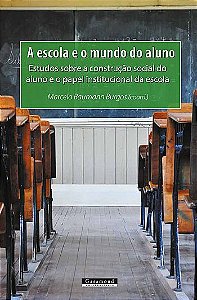 A ESCOLA E O MUNDO DO ALUNO