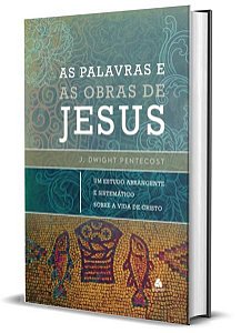 AS PALAVRAS E AS OBRAS DE JESUS