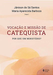 VOCAÇÃO E MISSÃO DE CATEQUISTA