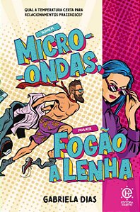 HOMEM MICRO-ONDAS, MULHER FOGÃO A LENHA