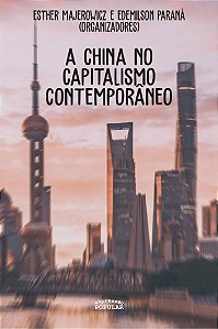 A CHINA NO CAPITALISMO CONTEMPORÂNEO