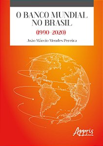 O BANCO MUNDIAL NO BRASIL (1990-2020)