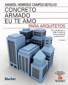 CONCRETO ARMADO EU TE AMO: PARA ARQUITETOS