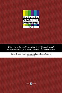 CONTRA A DESINFORMAÇÃO, TELEJORNALISMO! - VOL. 15