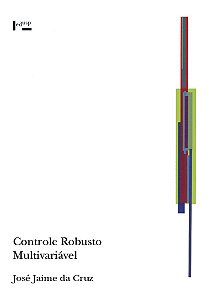 CONTROLE ROBUSTO MULTIVARIÁVEL - VOL. 1