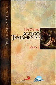 UM OUTRO ANTIGO TESTAMENTO: TOMO I