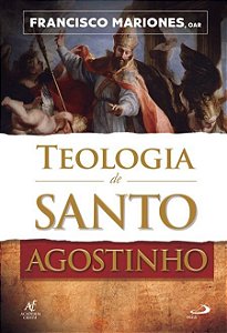 TEOLOGIA DE SANTO AGOSTINHO