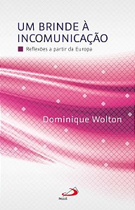 UM BRINDE A INCOMUNICAÇÃO
