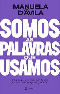 SOMOS AS PALAVRAS QUE USAMOS