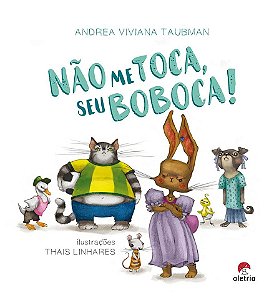 NÃO ME TOCA, SEU BOBOCA!