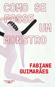 COMO SE FOSSE UM MONSTRO