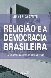 RELIGIÃO E A DEMOCRACIA BRASILEIRA