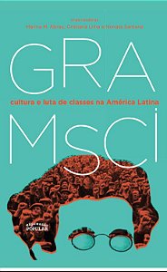 GRAMSCI, CULTURA E LUTA DE CLASSES NA AMÉRICA LATINA