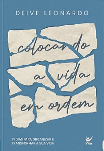 DEVOCIONAL - COLOCANDO A VIDA EM ORDEM