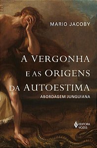 A VERGONHA E AS ORIGENS DA AUTOESTIMA