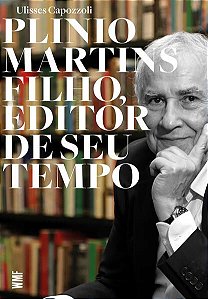 PLINIO MARTINS FILHO, EDITOR DE SEU TEMPO