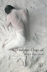 O INFERNO É LOGO ALI
