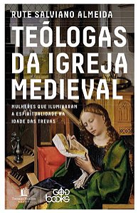 TEÓLOGAS DA IGREJA MEDIEVAL