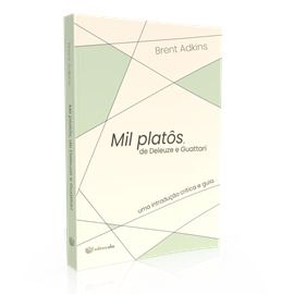 MIL PLATÔS, DE DELEUZE E GUATTARI