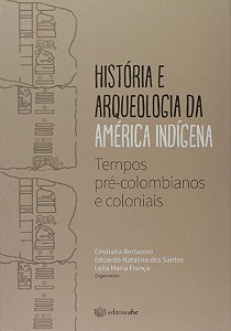 HISTÓRIA E ARQUEOLOGIA DA AMÉRICA INDÍGENA