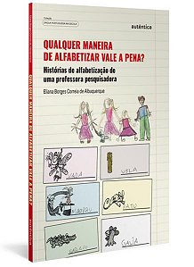 QUALQUER MANEIRA DE ALFABETIZAR VALE A PENA?