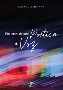 EM BUSCA DE UMA POÉTICA DA VOZ