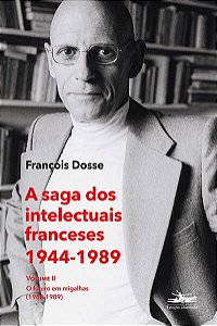 A SAGA DOS INTELECTUAIS FRANCESES 1944-1989 - II - VOL. 2