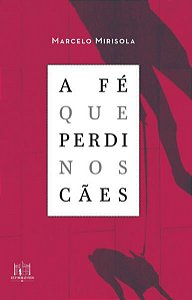 A FÉ QUE PERDI NOS CÃES
